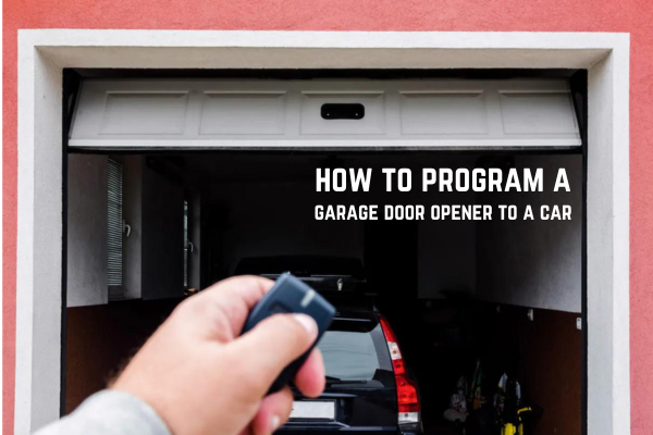 How to Program a Garage Door Opener to a Car image how to program a garage door opener to a car How to Program a Garage Door Opener to a Car